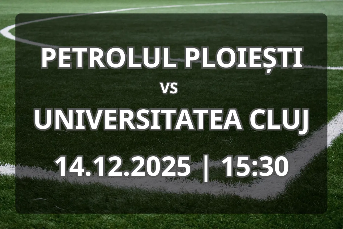 Petrolul Ploiești – Universitatea Cluj: duel echilibrat în Superliga (14.12.2025, 15:30)