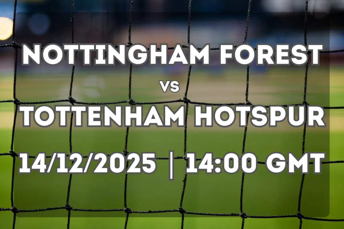 Nottingham Forest vs Tottenham Hotspur Preview (14/12/2025 | 14:00 GMT)
