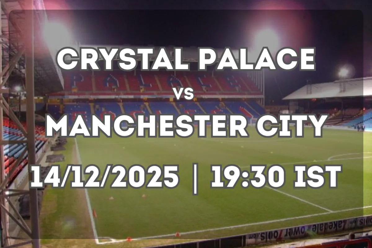 Crystal Palace vs Manchester City – Full Preview and Score Tip