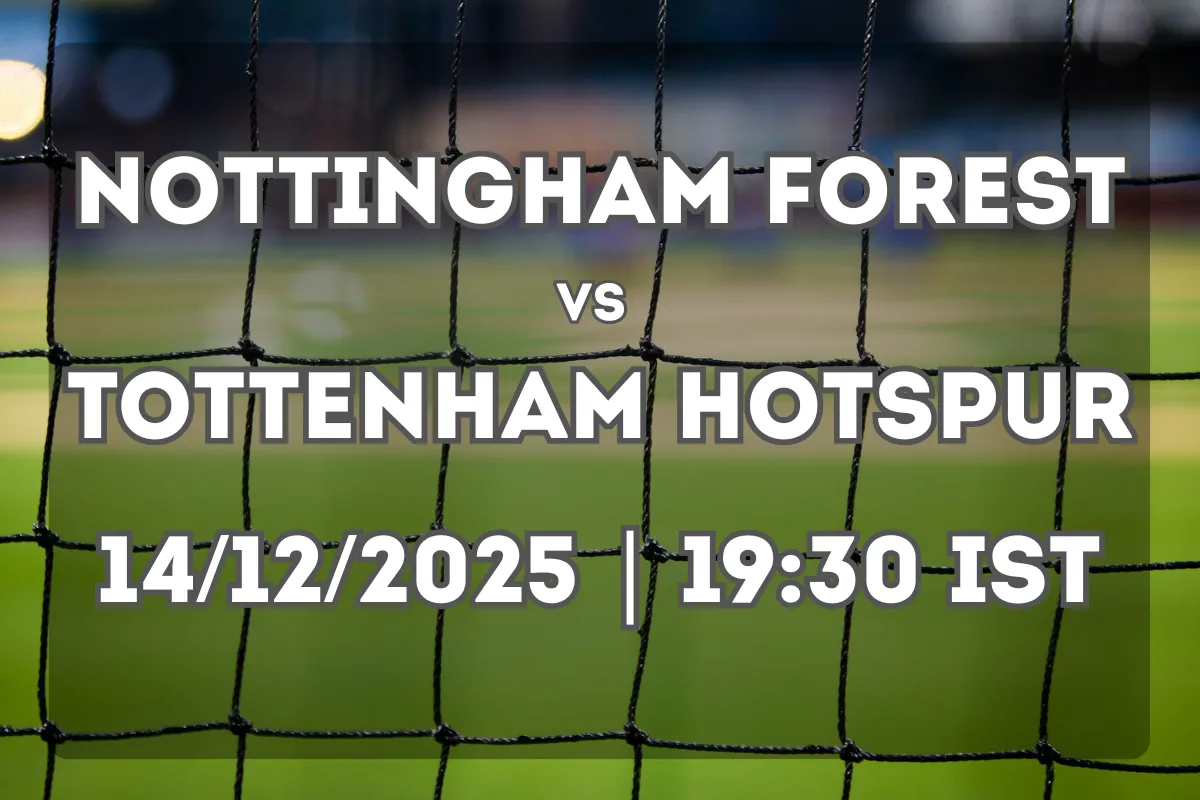 Nottingham Forest vs Tottenham Hotspur: Form and Match Outlook