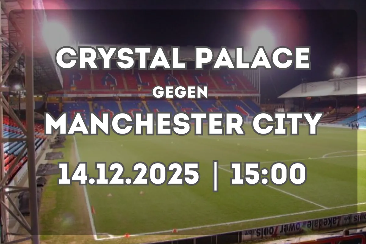 Crystal Palace vs Manchester City: Vorschau und Analyse (14.12.2025, 15:00)