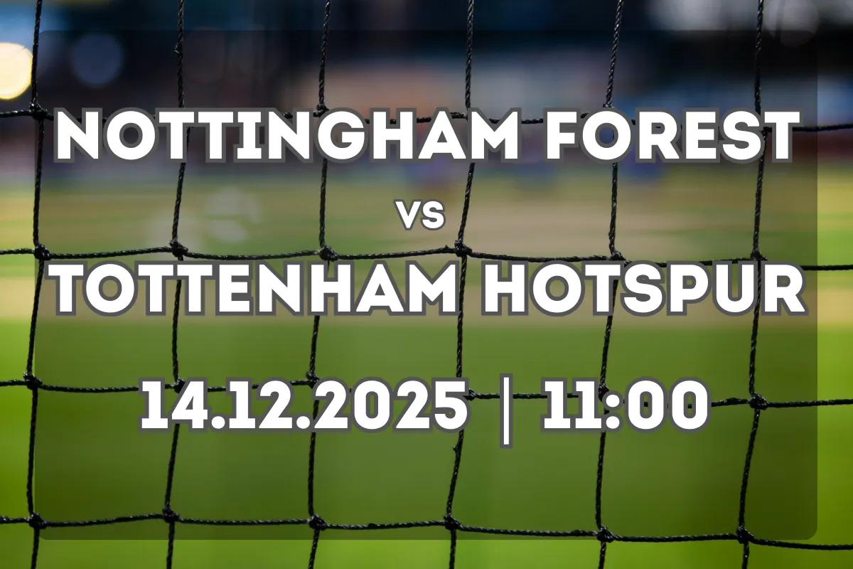 Nottingham Forest x Tottenham: Prévia e Prognóstico (14.12.2025, 11:00)