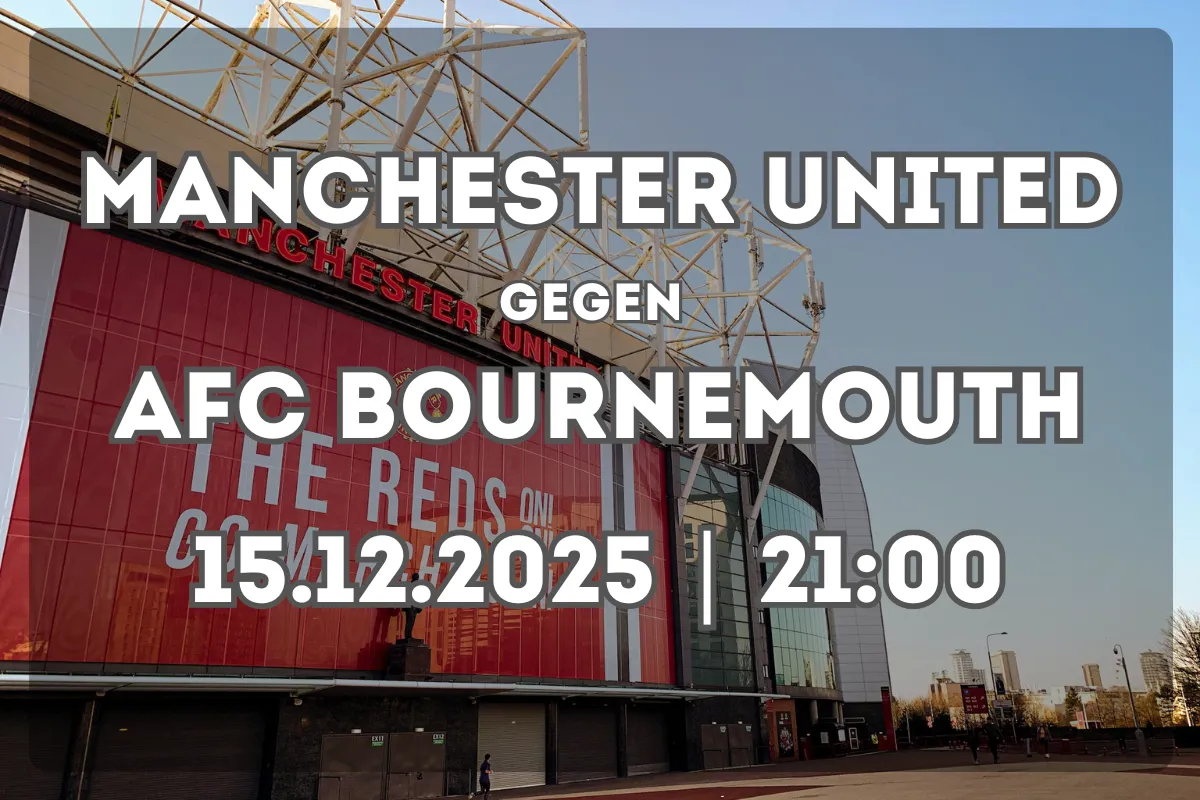 Manchester United – Bournemouth: Vorschau und Prognose (15.12.2025, 21:00)