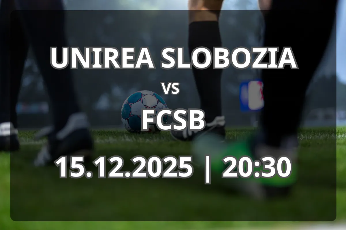 Unirea Slobozia – FCSB: Analiză completă și pronostic (15.12.2025)