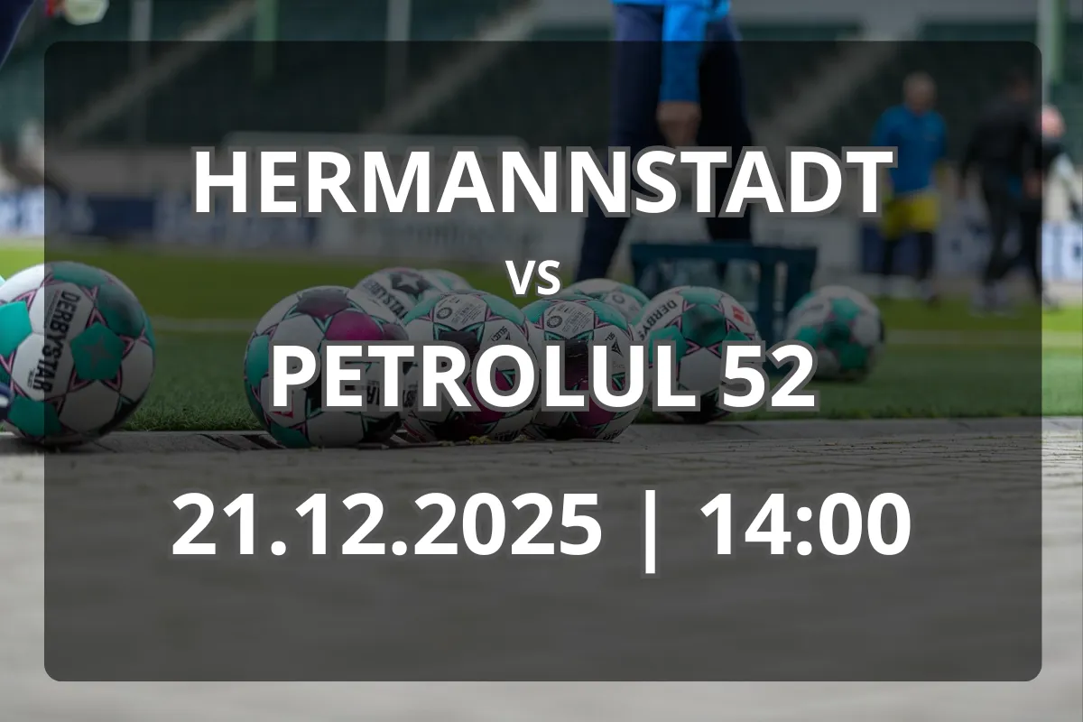 Hermannstadt – Petrolul 52: duel echilibrat în Superliga (21.12.2025)