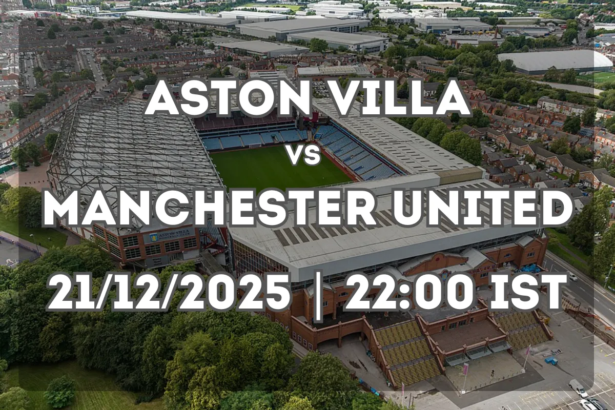 Aston Villa vs Manchester United: Premier League Preview (21/12/2025 | 22:00)