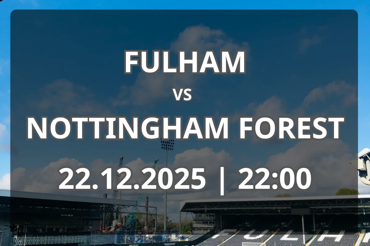 Fulham vs Nottingham Forest: duel echilibrat în Premier League (22.12.2025)