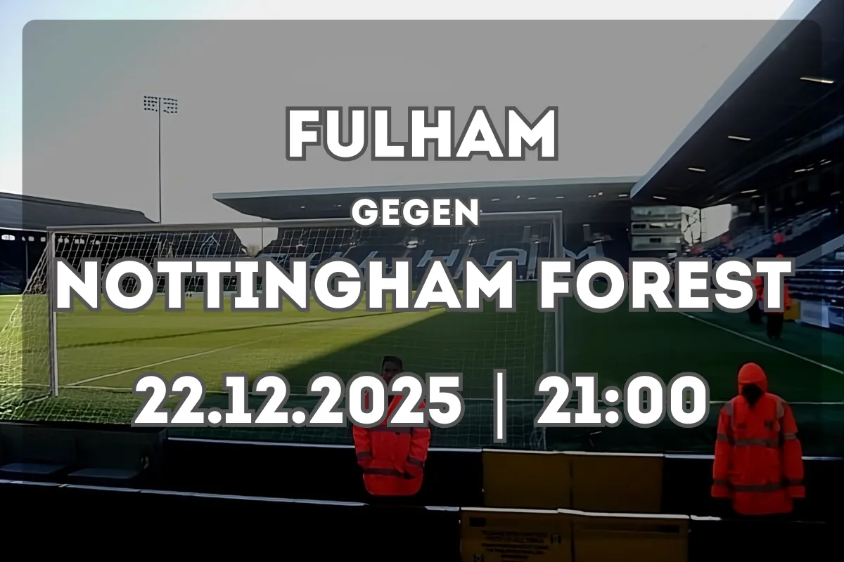 Fulham – Nottingham Forest: Analyse, Form und Prognose