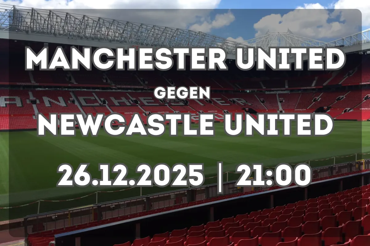 Manchester United – Newcastle United: Spannung vor dem Duell am 26.12.2025