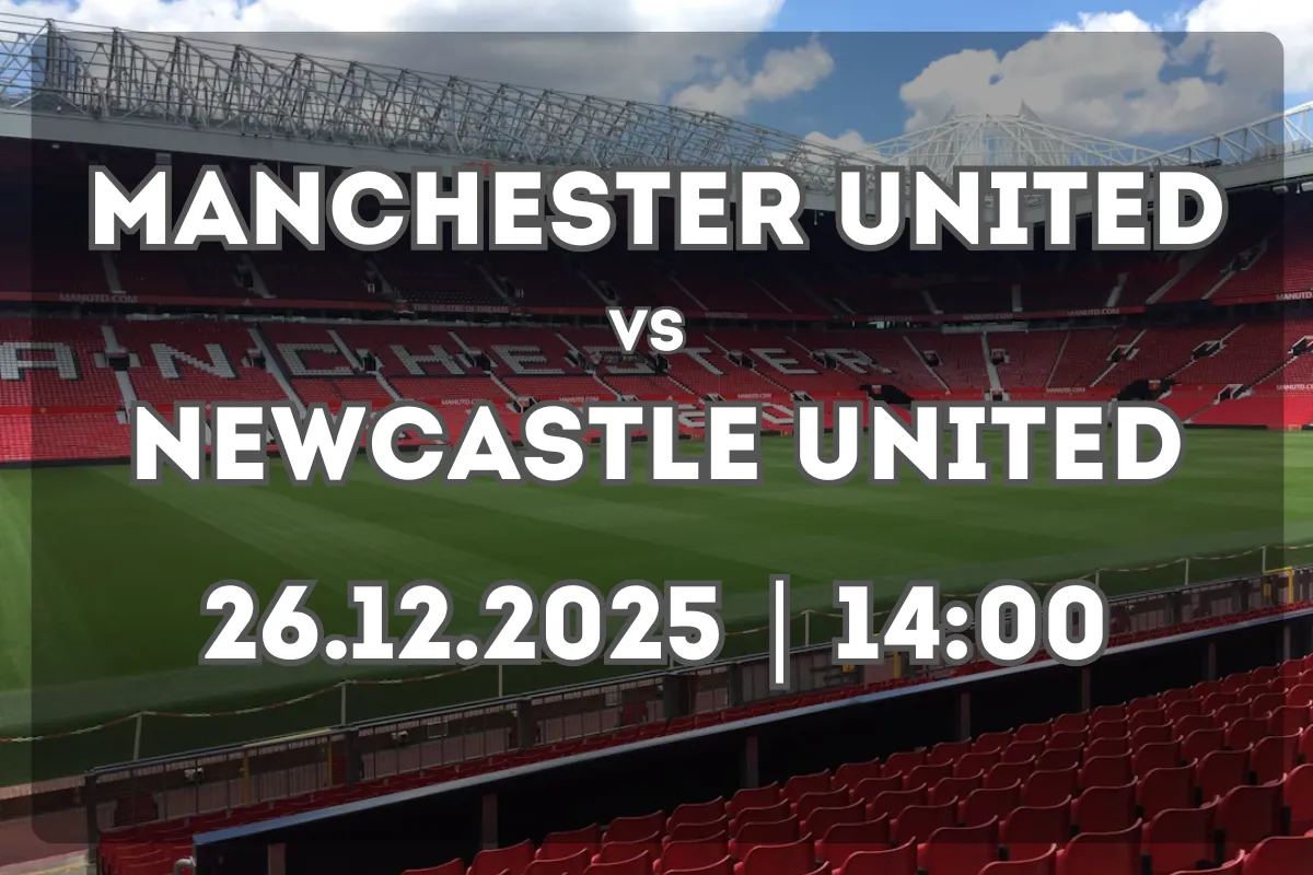 Duelo Manchester United vs Newcastle United (26.12.2025): análisis y pronóstico