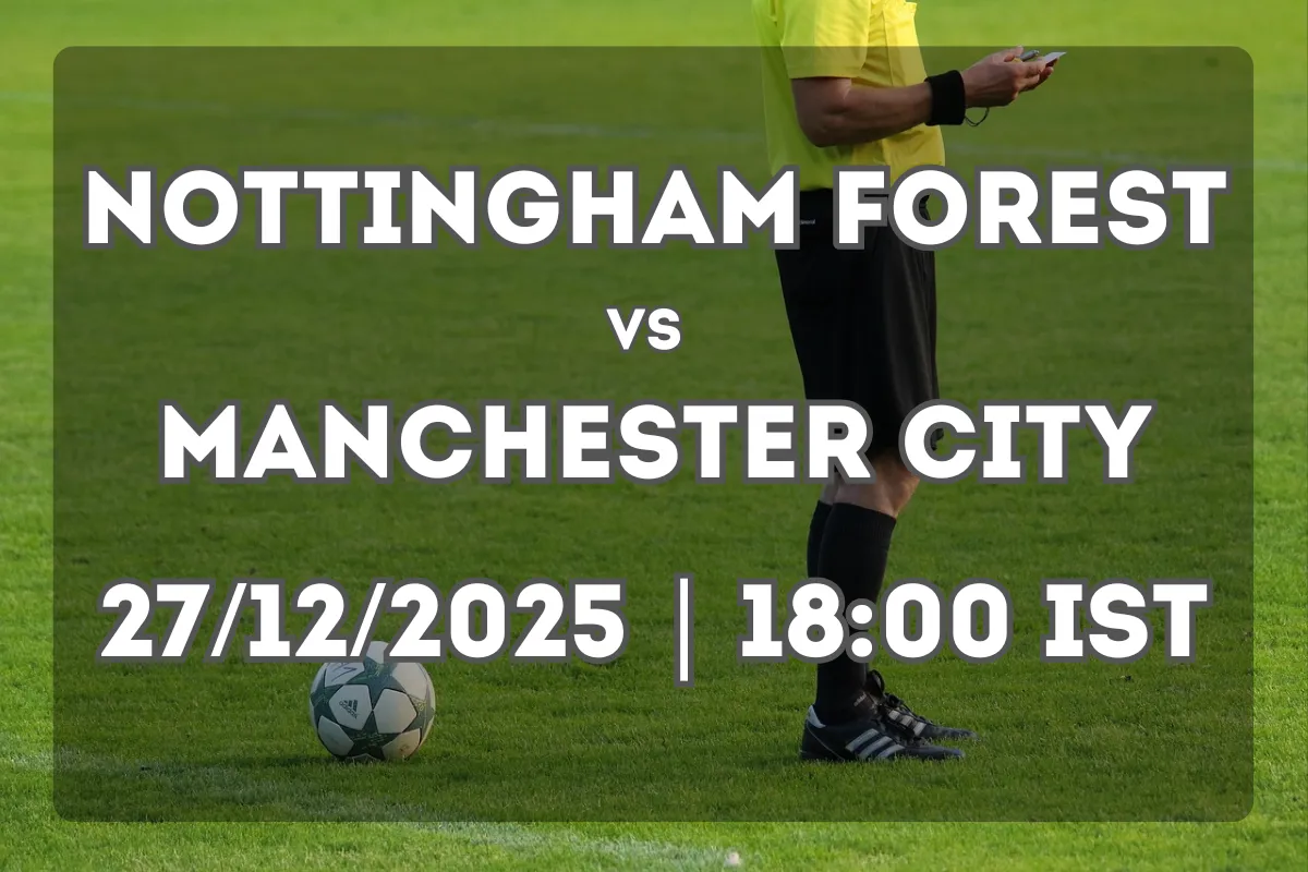 Nottingham Forest vs Manchester City: Form, Momentum and Forecast