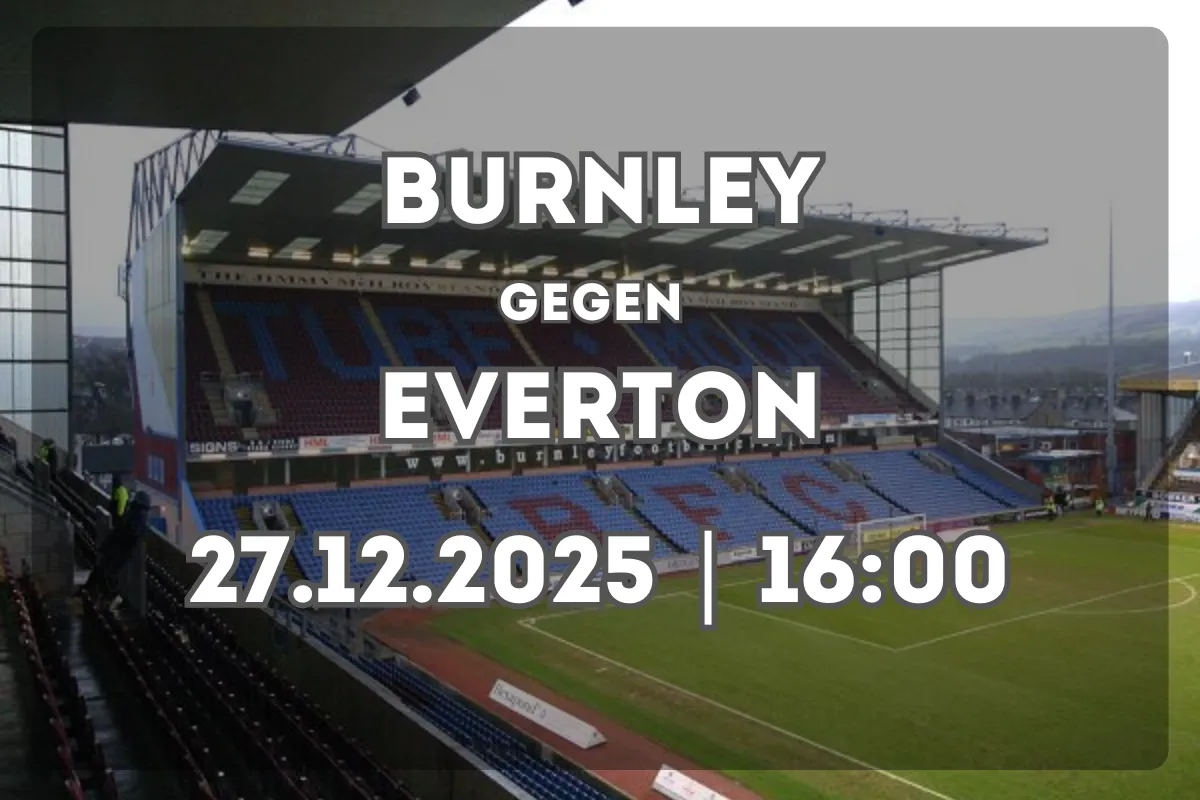 Burnley – Everton: Analyse, Stimmung und Ergebnisprognose