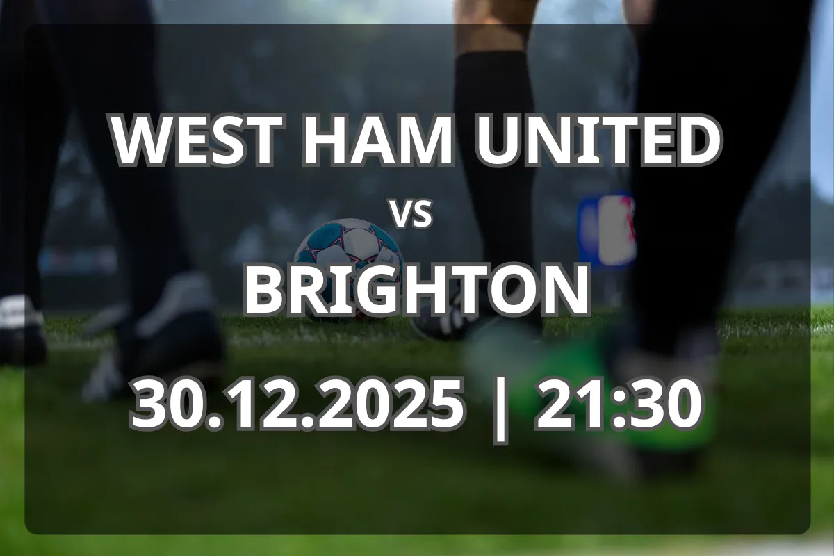 West Ham United vs Brighton – analiză, formă și pronostic