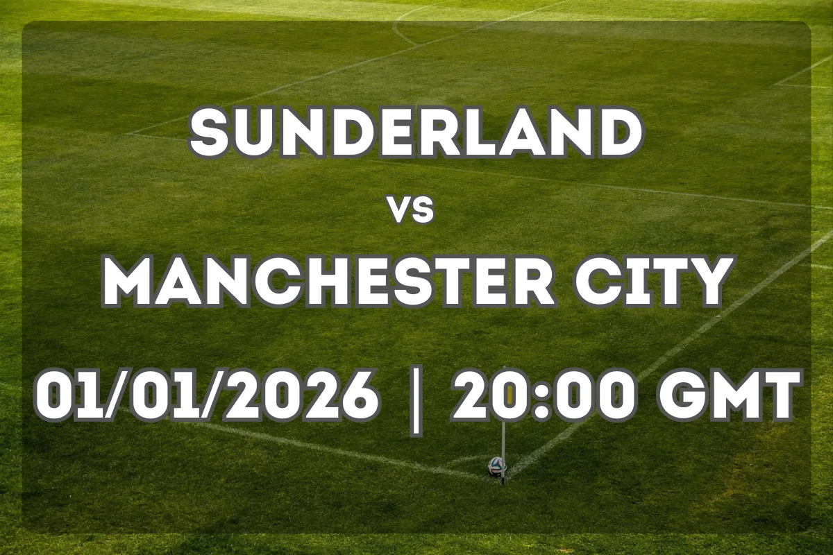 Premier League Preview: Sunderland vs Manchester City (01/01/2026 | 20:00)