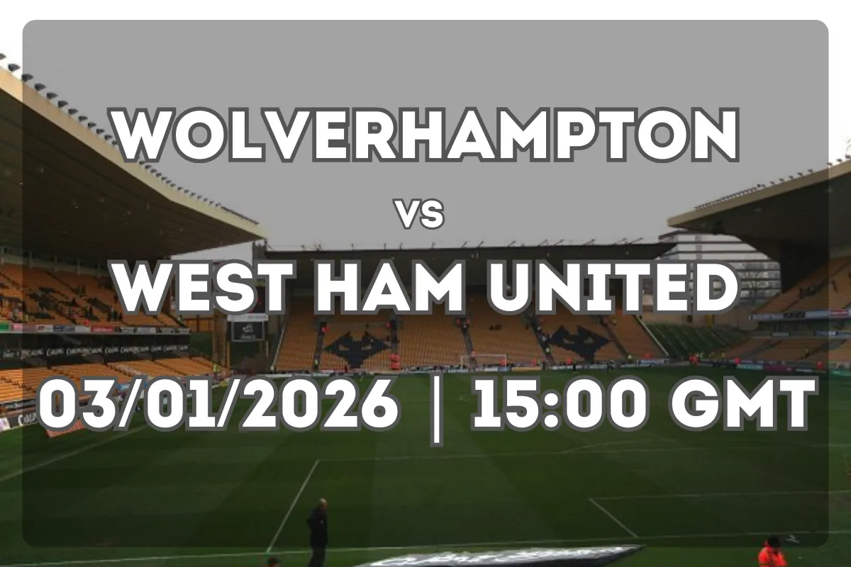 Wolverhampton vs West Ham United Preview and Match Outlook