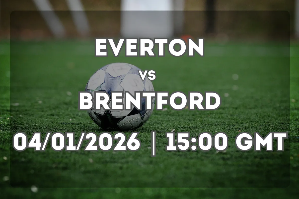 Everton vs Brentford Preview (04/01/2026 | 15:00 GMT) – Form and Outlook