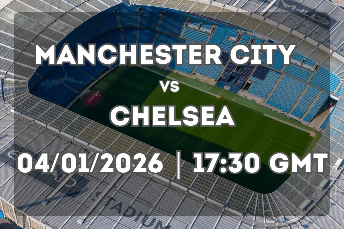 Manchester City vs Chelsea (04/01/2026 | 17:30 GMT) – Full Match Insight