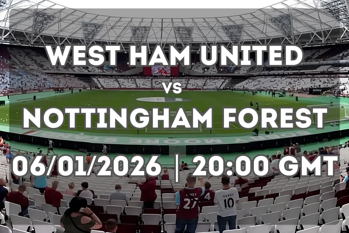 West Ham United vs Nottingham Forest: Full Preview and Forecast