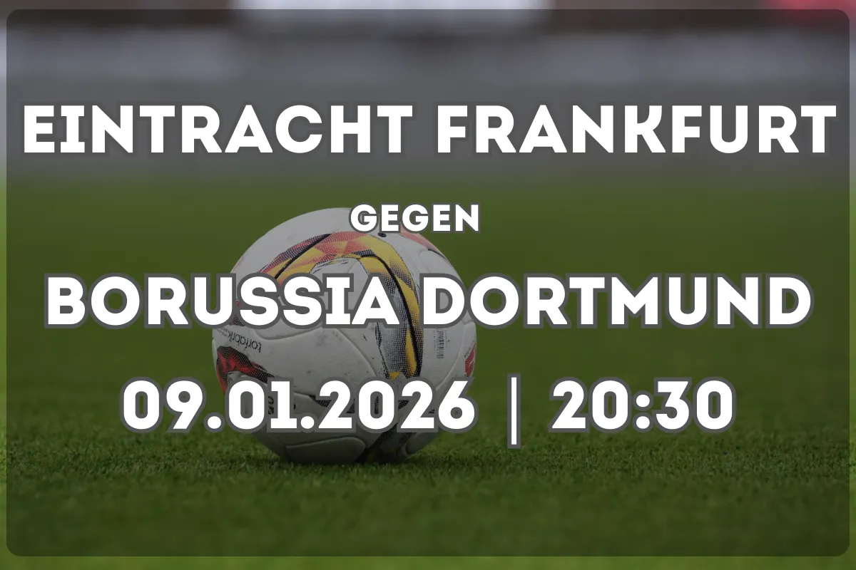 Eintracht Frankfurt – Borussia Dortmund: Vorschau und Analyse