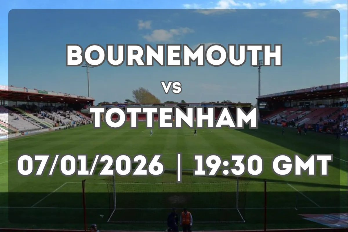Bournemouth vs Tottenham Hotspur Preview (07/01/2026 | 19:30 GMT)