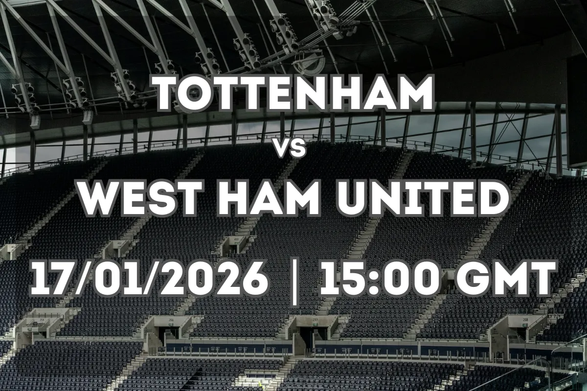 Tottenham vs West Ham – London Derby Preview and Prediction