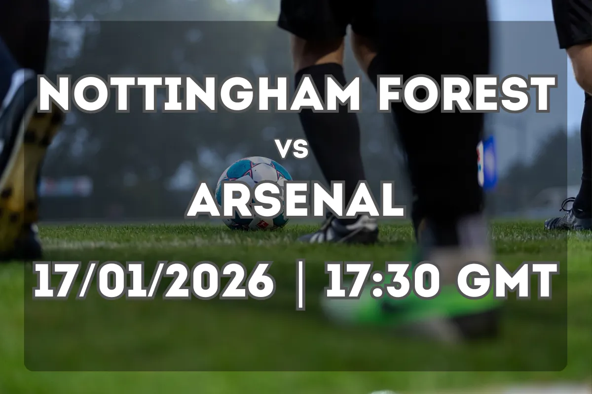 Nottingham Forest vs Arsenal Preview and Match Prediction (17/01/2026)
