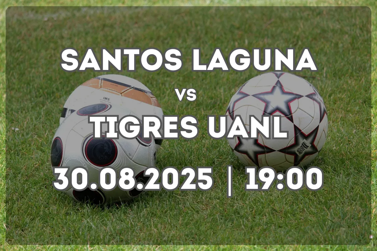 Santos Laguna vs Tigres UANL: previa y pronóstico (30.08.2025, 19:00)