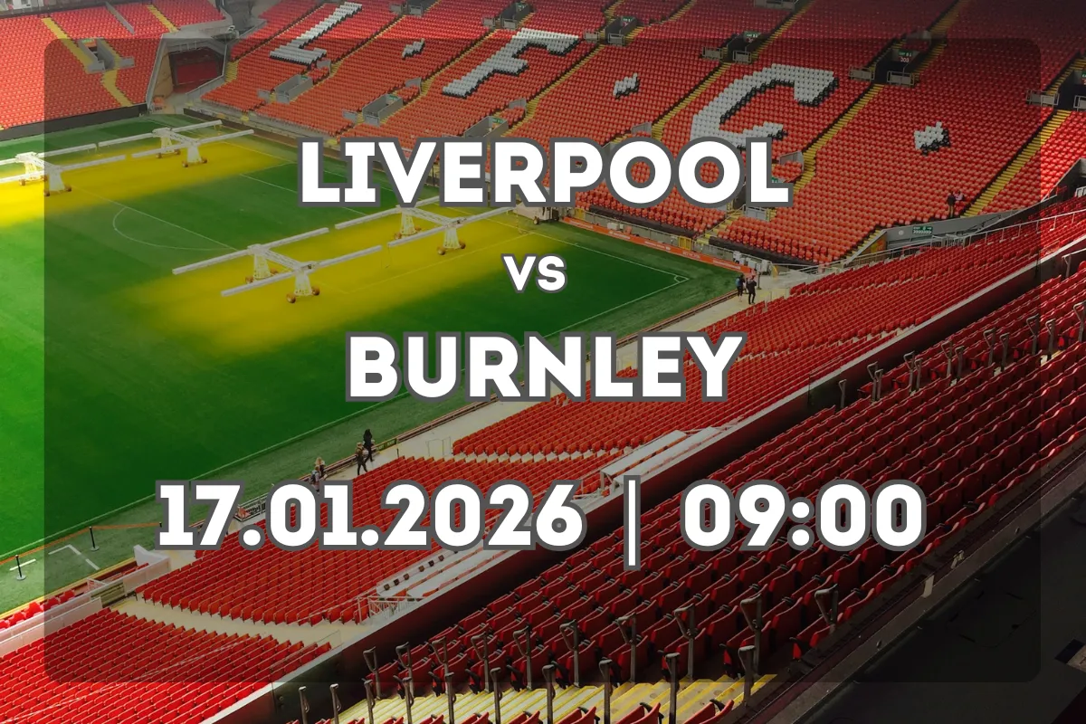 Liverpool vs Burnley: previa y análisis del partido (17.01.2026 | 09:00)