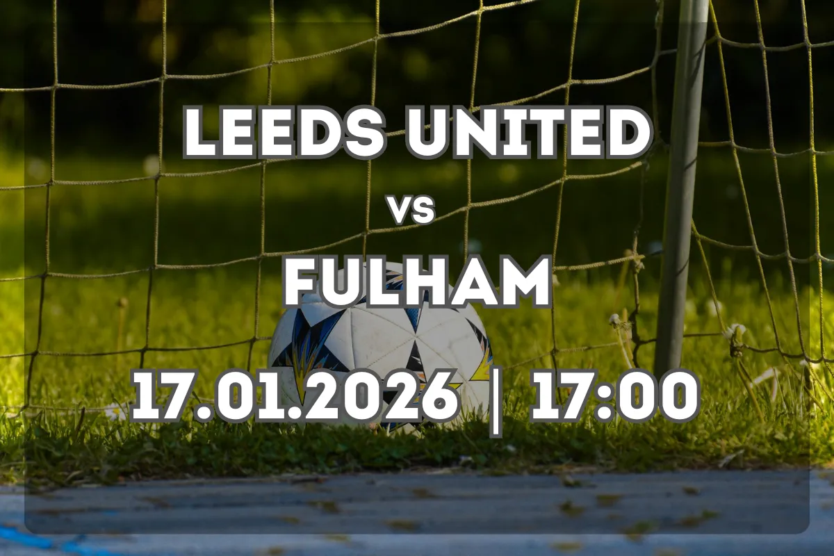 Leeds United – Fulham: Analiză și pronostic pentru duelul de la Elland Road