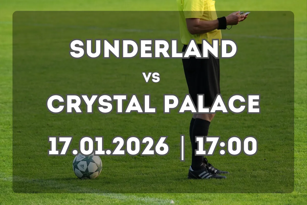 Sunderland vs Crystal Palace – Analiză și Pronostic (17.01.2026)