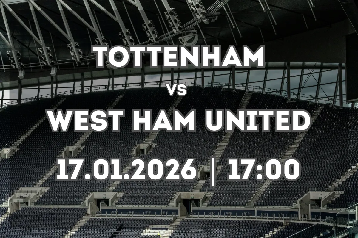 Tottenham Hotspur vs West Ham United – Analiză și pronostic (17.01.2026)