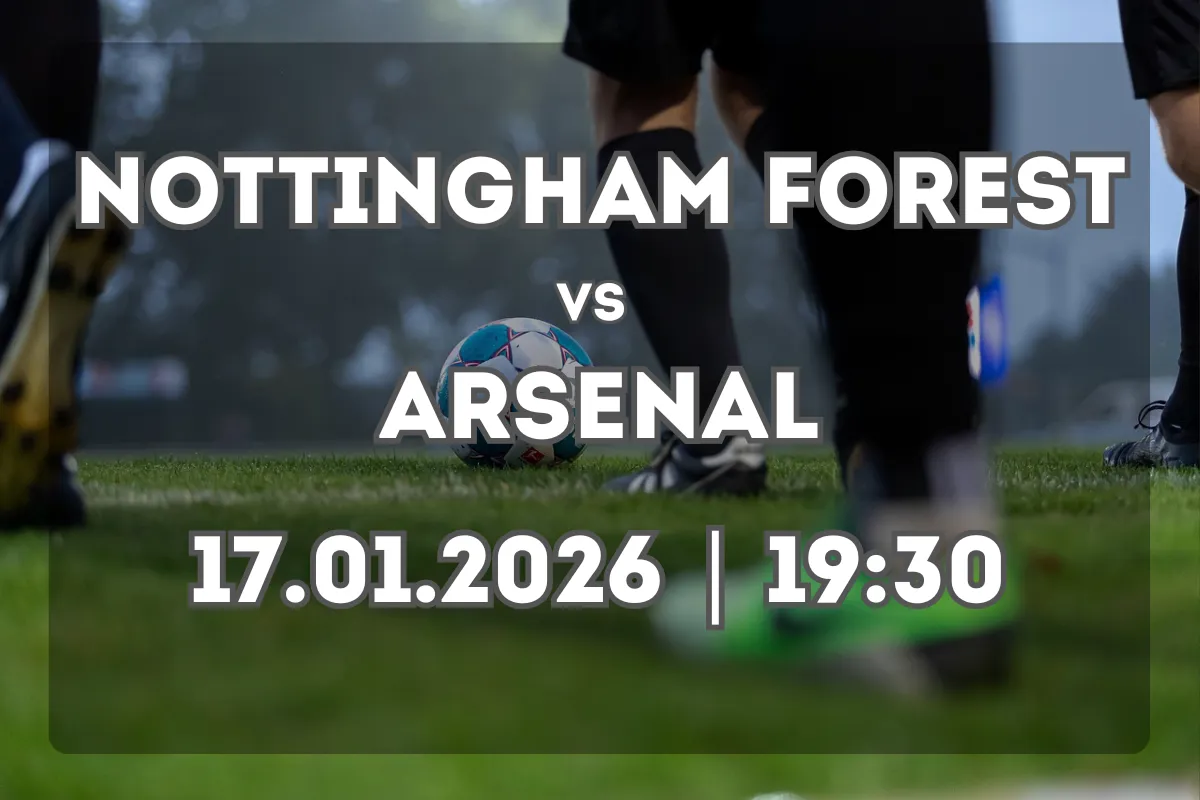 Analiză și pronostic: Nottingham Forest vs Arsenal (17.01.2026)