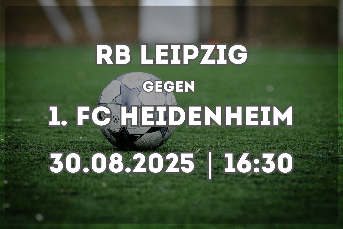 RB Leipzig – 1. FC Heidenheim: Analyse und Prognose zum Duell am 30.08.2025