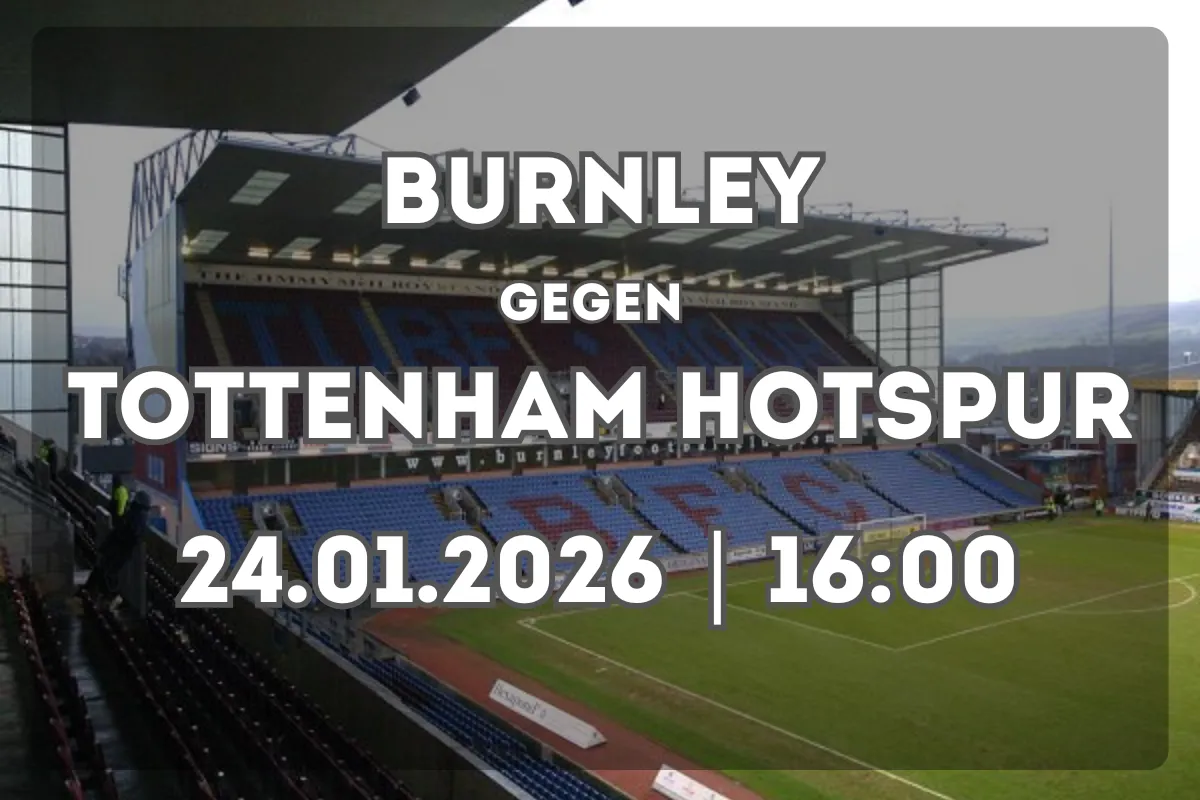 Großes Duell: Burnley gegen Tottenham Hotspur – Vorschau und Prognose