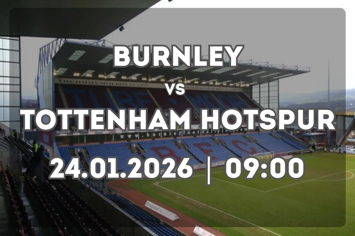 Burnley vs Tottenham Hotspur: Expectativas y análisis del duelo (24.01.2026)