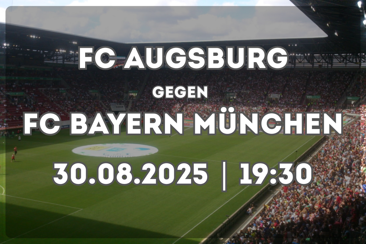 FC Augsburg – FC Bayern München: Vorschau und Prognose (30.08.2025, 19:30)