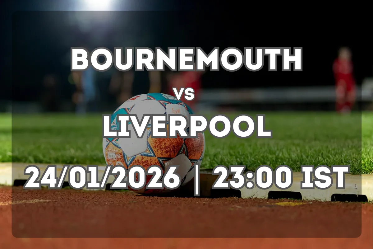 Complete Match Forecast: Bournemouth vs Liverpool (24/01/2026 | 23:00 IST)
