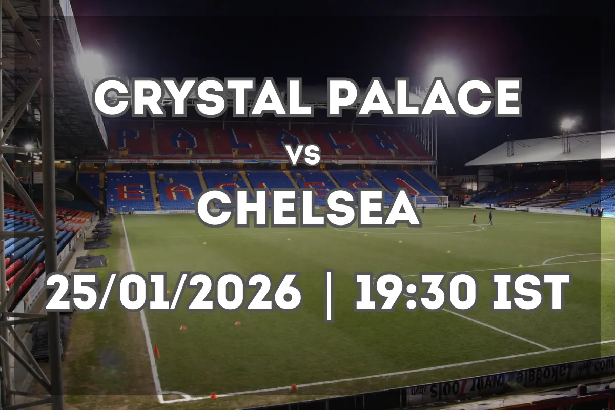 Crystal Palace vs Chelsea – Prediction and Tactical Notes (25/01/2026 | 19:30 IST)