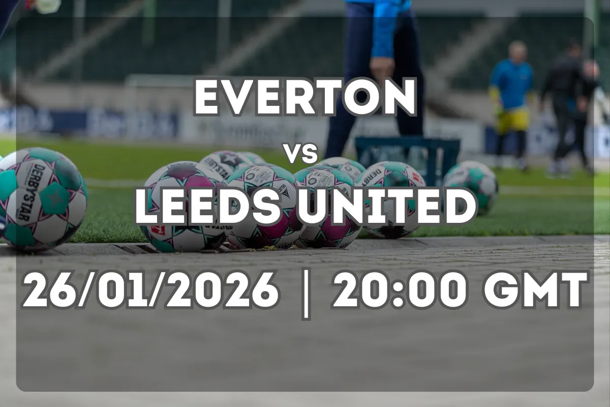Everton vs Leeds United: Detailed Match Analysis and Prediction