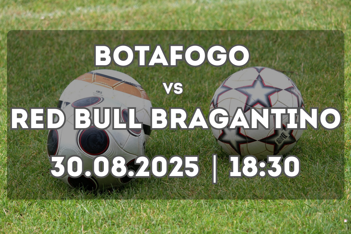 Botafogo vs Red Bull Bragantino: prévia e prognóstico (30.08.2025, 18:30)