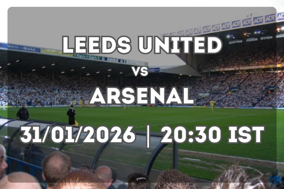 Leeds United vs Arsenal: Expect a Thrilling Encounter (31/01/2026 | 20:30 IST)