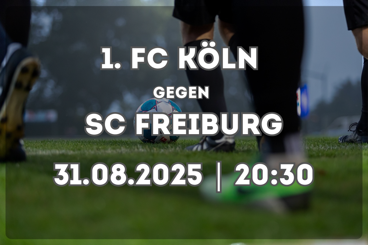 1. FC Köln – SC Freiburg: Analyse und Prognose (31.08.2025, 20:30)