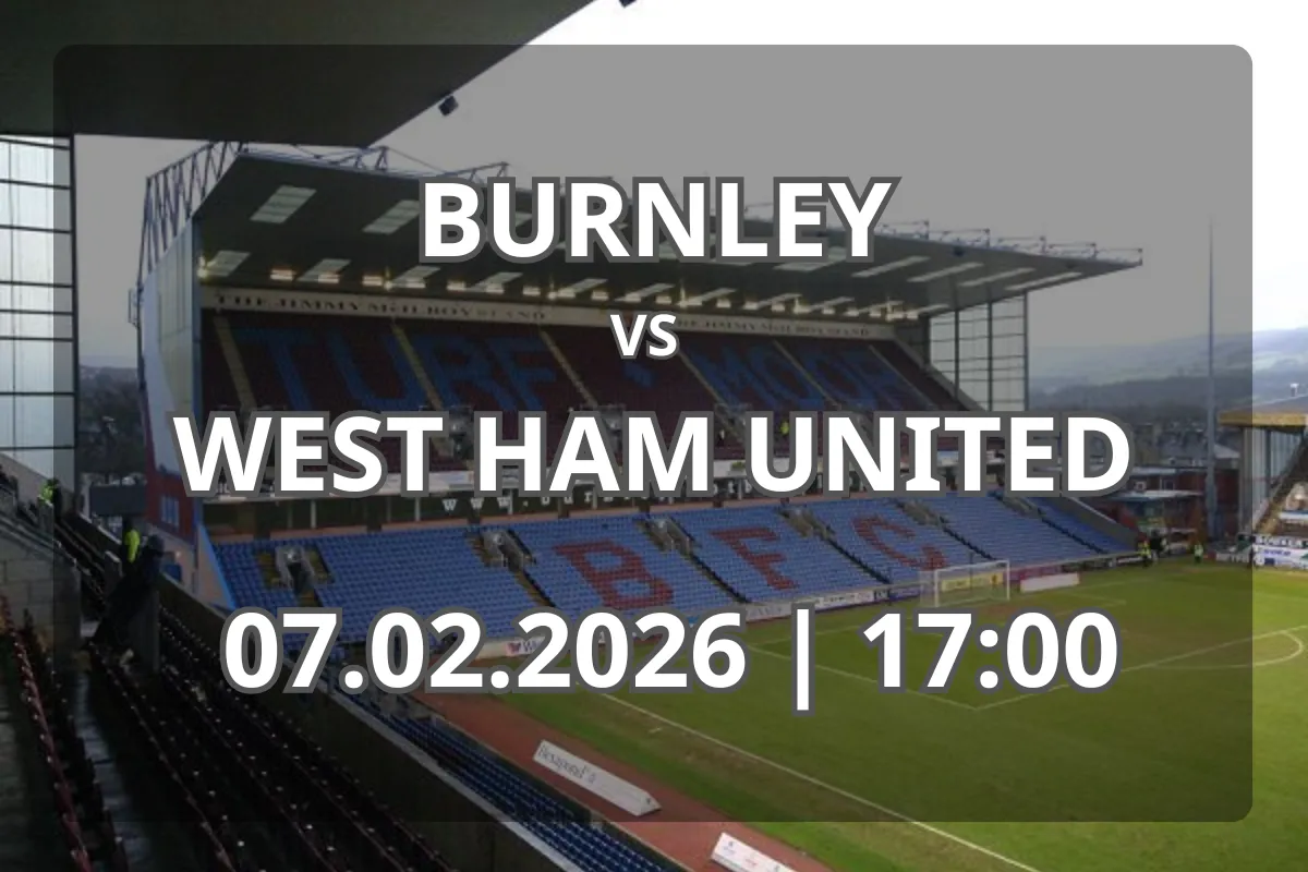 Burnley – West Ham United: Analiză a formei și pronostic final