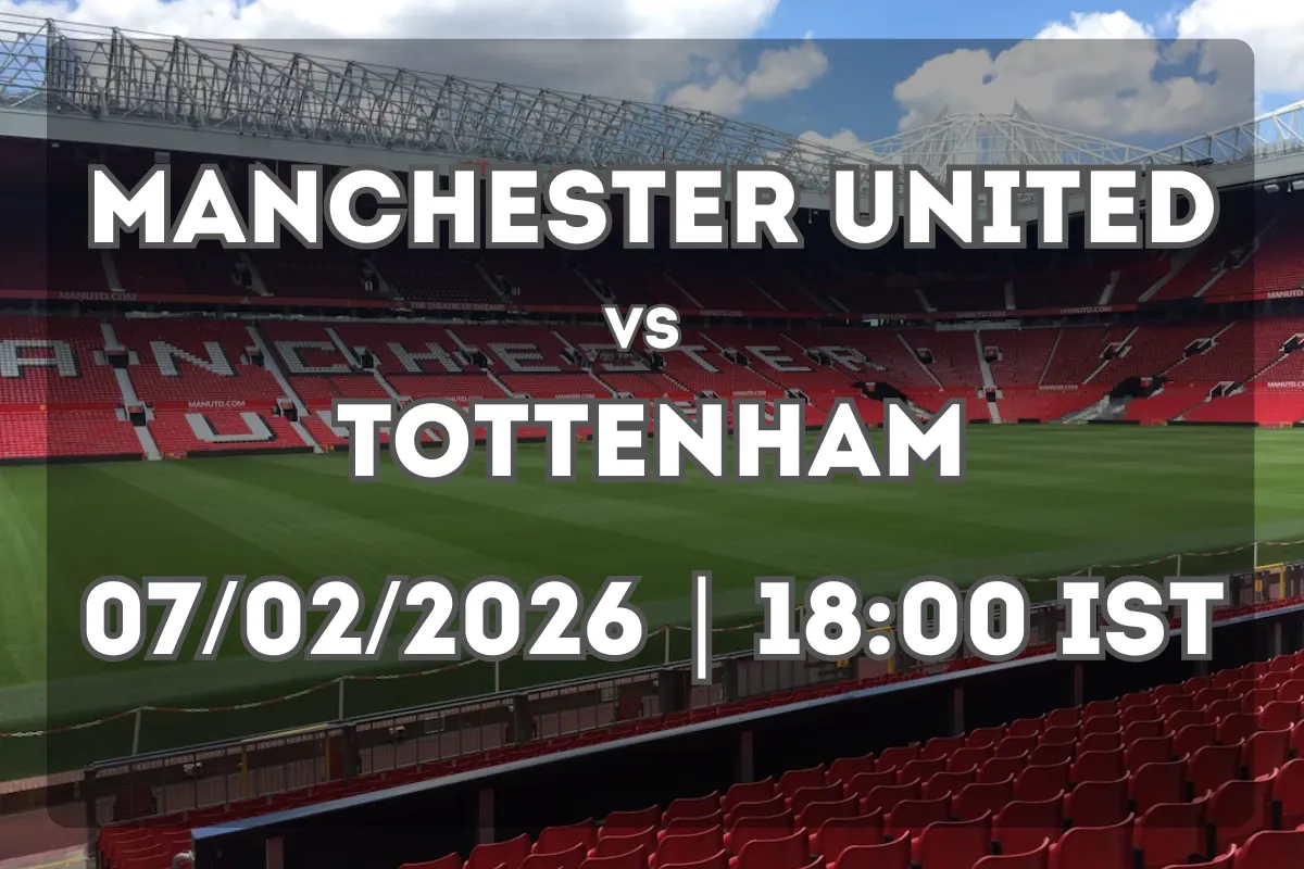 Manchester United vs Tottenham : Analysis and Expectations Before the Match