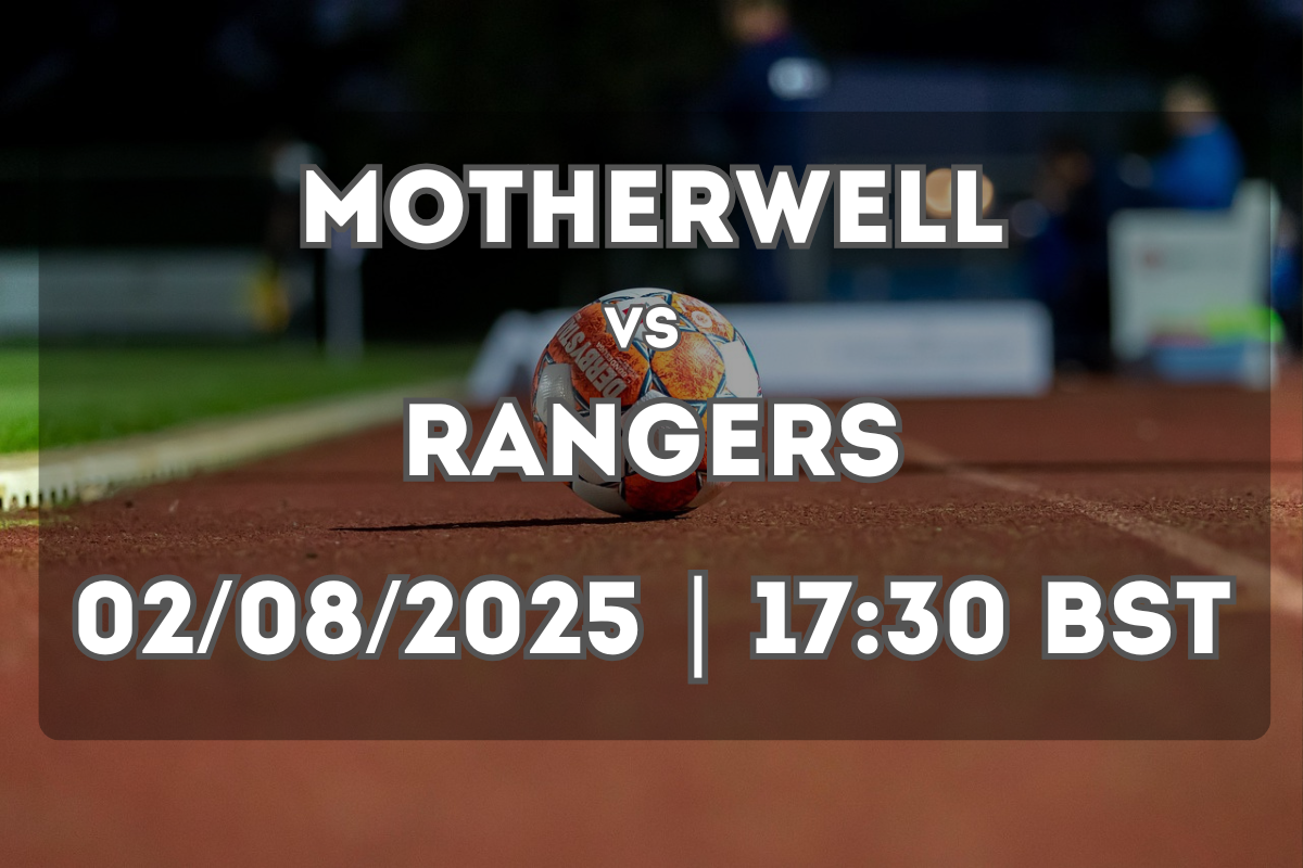 Motherwell vs Rangers Preview (02/08/2025)