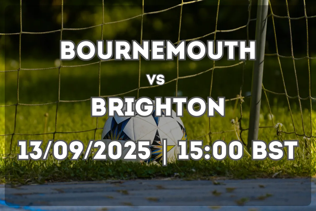 Bournemouth vs Brighton: Match Preview (13/09/2025, 15:00 BST)