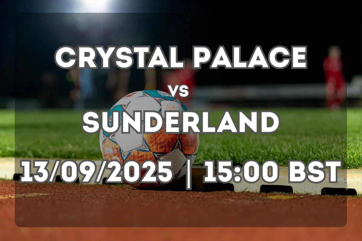 Crystal Palace vs Sunderland: Match build-up and key stats