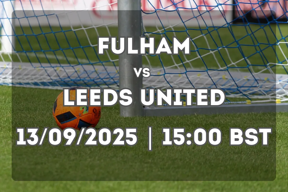 Fulham vs Leeds United: Match Preview and Key Stats
