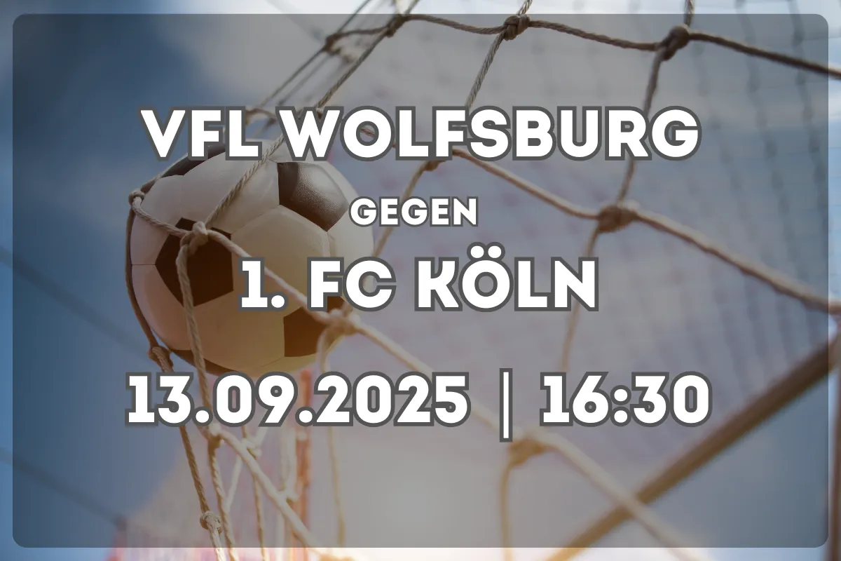 VfL Wolfsburg – 1. FC Köln: Analyse und Prognose zum Bundesliga-Duell