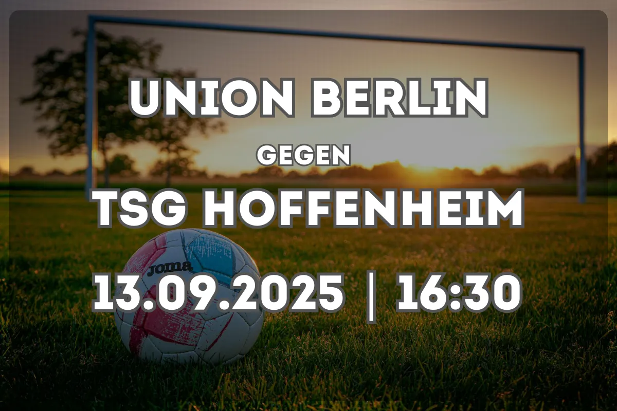 Union Berlin vs. Hoffenheim: Vorschau und Prognose (13.09.2025, 16:30)